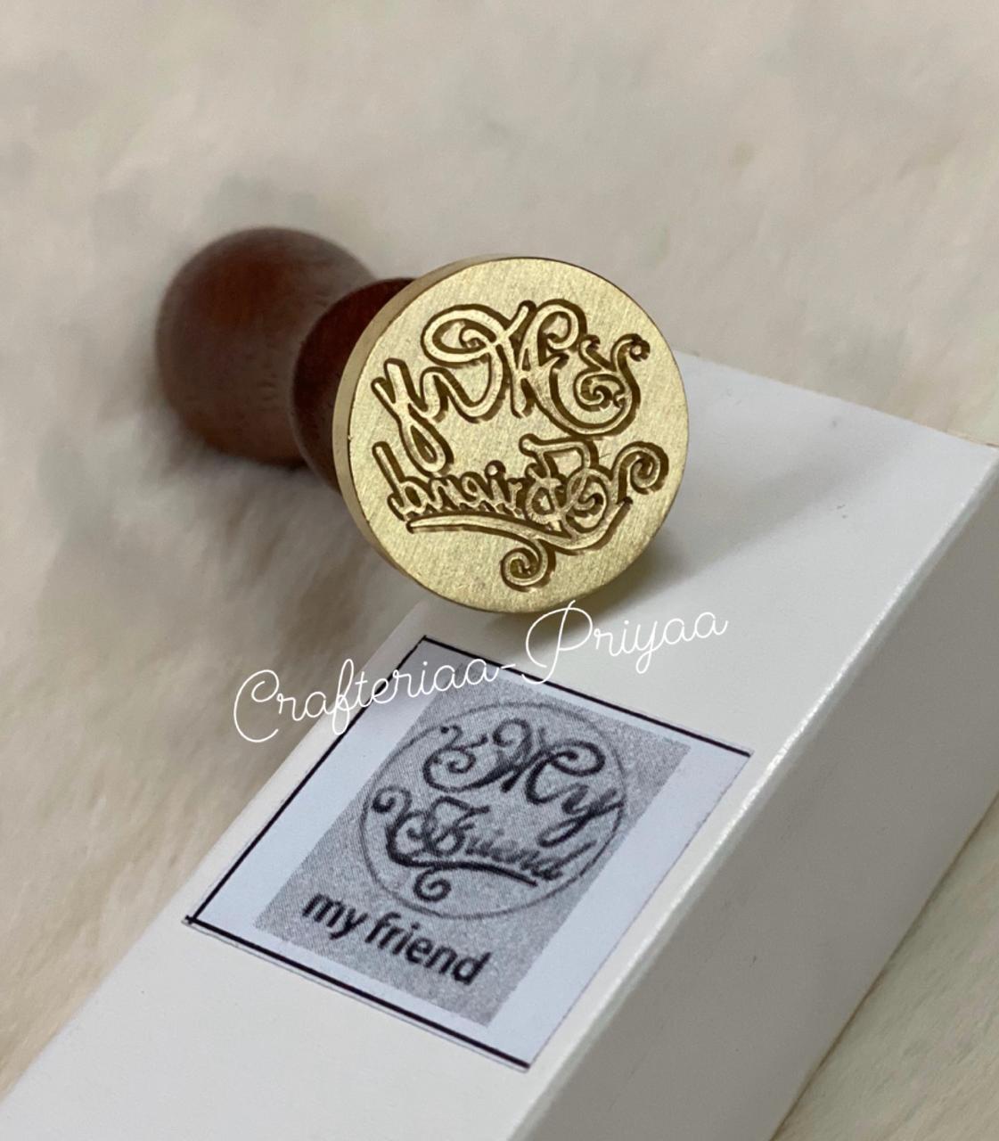 Wax Seal Stamp- D36- MY FRIEND