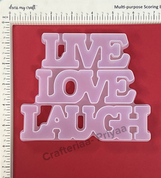 Mould- Design 178 Live Love Laugh